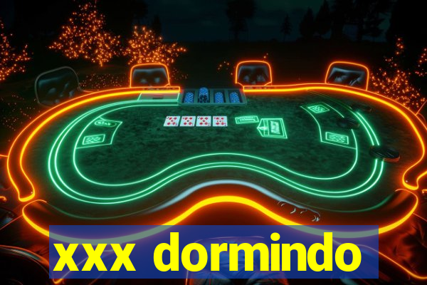 xxx dormindo